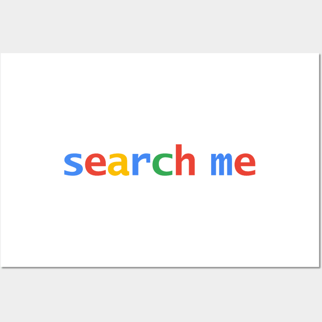 Search Me Color Text Graphic Wall Art by ellenhenryart